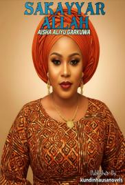 Sakayya By Aisha Aliyu Garkuwa